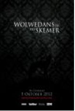 Poster for Wolwedans in die Skemer